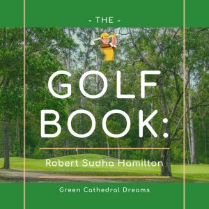 Golf Book Green Cathedral Dreams by Robert Sudha Hamilton