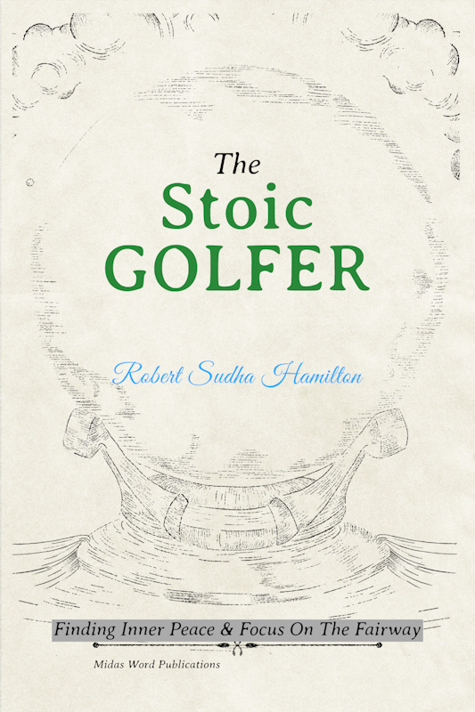 The Stoic Golfer: Finding Inner Peace & Focus on the Fairway EPUB